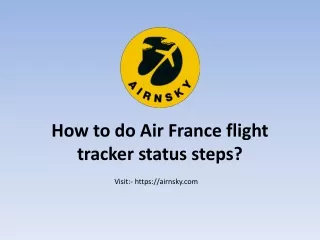 How to do Air France flight tracker status steps?