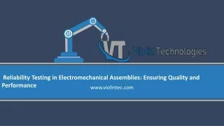 Reliability testing in electro mechanical assemblies