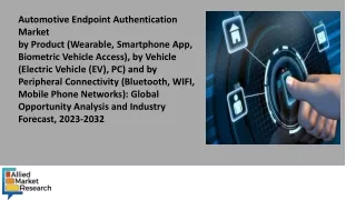 Automotive Endpoint Authentication Market