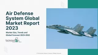 Air Defense System Market Trends, Overview With Detailed Analysis 2023-2032