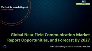 Near Field Communication Market Report Opportunities, and Forecast By 2027