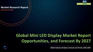 Mini LED Display Market Report Opportunities, and Forecast By 2027