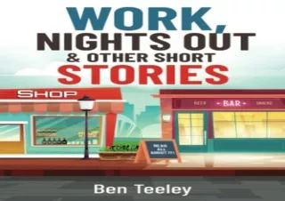 Download PDF Work, Nights Out and Other Short Stories: Funny, Sad, and Everything in Between. Getting a job, having fun