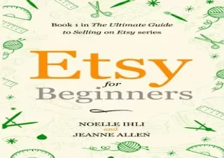 Download (PDF) Etsy for Beginners: Book 1 in The Ultimate Guide to Selling on Etsy Series