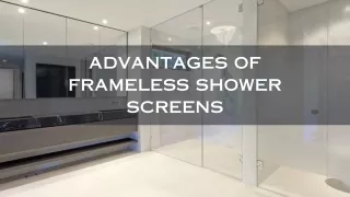 Advantages of Frameless Shower Screens