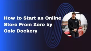 How to Start an Online Store From Zero by Cole Dockery