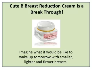 Have Smaller Breasts with Breast Reduction Cream