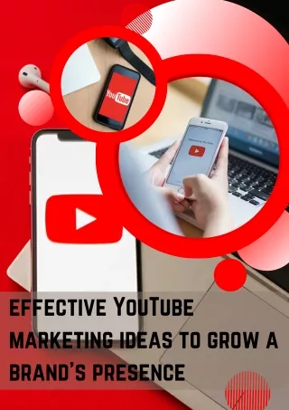 effective YouTube marketing ideas to grow a brand's presence