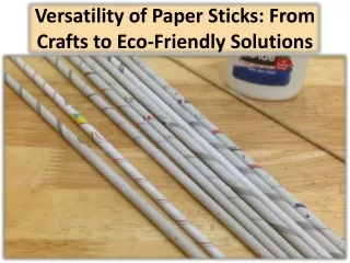 The case for paper sticks in terms of the environment