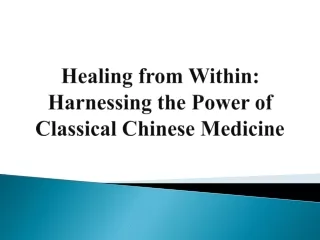 Healing from Within - Harnessing the Power of Classical Chinese Medicine