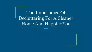 The Importance Of Decluttering For A Cleaner Home And Happier You