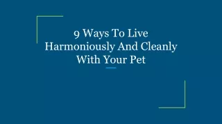 9 Ways To Live Harmoniously And Cleanly With Your Pet