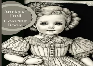 Download Antique Dolls Coloring Book Dolls from all eras adult or kid coloring fun Pictures of dolls from all Eras adult