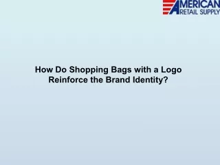 How Do Shopping Bags with a Logo Reinforce the Brand Identity