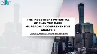 The Investment Potential of Elan The Mark Gurgaon A Comprehensive Analysis