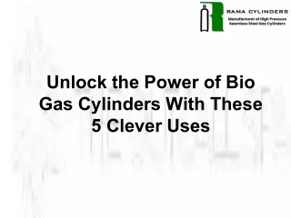 Unlock the Power of Bio Gas Cylinders With These 5 Clever Uses