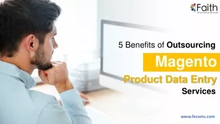 5 Benefits of Outsourcing Magento Product Data Entry Services