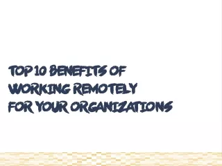 Top 10 benefits of working remotely for your organizations