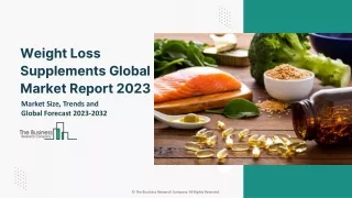 Weight Loss Supplements Global Market Size, Share By Type, By Distribution Channel, By Ingredient, By End User, By Regio