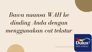 Bawa nuansa WAH ke dinding Anda dengan menggunakan cat tekstur