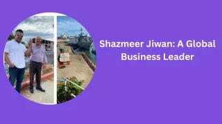 Shazmeer Jiwan A Global Business Leader(1)