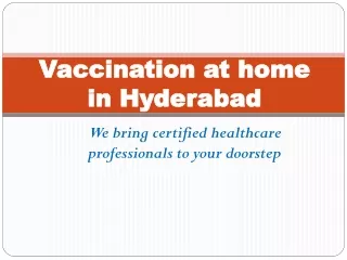 Vaccination at home in Hyderabad