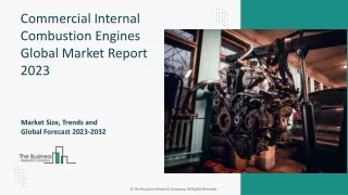 Commercial Internal Combustion Engines Market Segments 2023-2032 | Size, Share