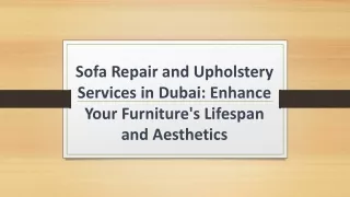 Sofa Repair and Upholstery Services in Dubai: Enhance Your Furniture’s Lifespan