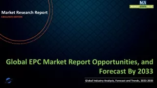 EPC Market Report Opportunities, and Forecast By 2033