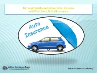 Get an Affordable Auto Insurance in Mexico with West Coast Global Insurance