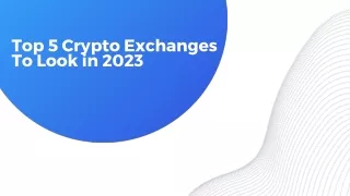 Top 5 Crypto Exchanges To Look in 2023
