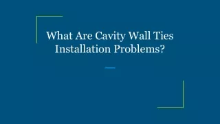 What Are Cavity Wall Ties Installation Problems_