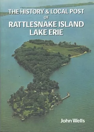 Read ebook [PDF] The History and Local Post of Rattlesnake Island, Lake Erie