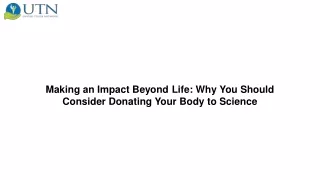 Making an Impact Beyond Life Why You Should Consider Donating Your Body to Science