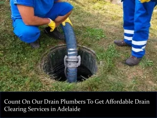 Count On Our Drain Plumbers To Get Affordable Drain Clearing Services in Adelaide