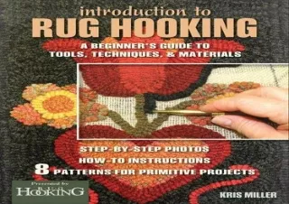 Kindle (online PDF) Introduction to Rug Hooking: A Beginner's Guide to Tools, Techniques, and Materials