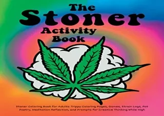 PDF Stoner Coloring Book for Adults: Stoner Activity Book High Journal Creative Thinking Journal While High Trippy Color