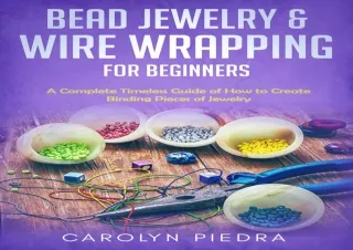 Pdf Book Bead Jewelry & Wire Wrapping for Beginners: A Complete Timeless Guide o