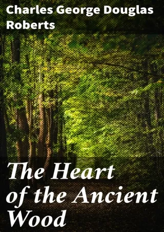 PDF_ The Heart of the Ancient Wood