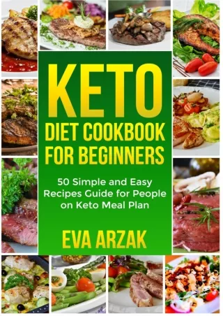 READ [PDF] KETO DIET COOKBOOK FOR BEGINNERS: 50 Simple and Easy recipes Guide for People on Keto Meal Plan