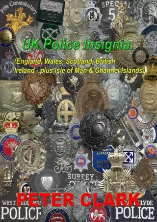 [PDF READ ONLINE] UK Police Insignia (England, Wales, Scotland and British Ireland)