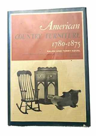 [READ DOWNLOAD] American Country Furniture, 1780-1875.