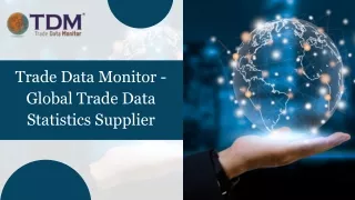 Trade Data Monitor - Global Trade Data Statistics Supplier