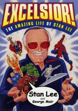 [READ DOWNLOAD] Excelsior!: The Amazing Life of Stan Lee