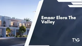 "Emaar Elora at The Valley: Where Serenity Meets Modern Luxury"