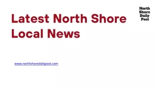 Latest North Shore Local News - www.northshoredailypost.com