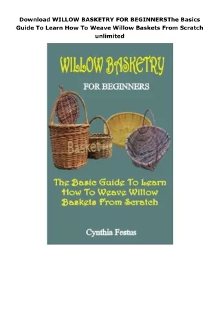 Download WILLOW BASKETRY FOR BEGINNERSThe Basics Guide To Learn How To Weave Willow Baskets From Scratch unlimited