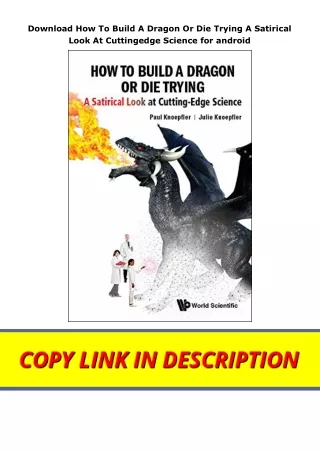 Download How To Build A Dragon Or Die Trying A Satirical Look At Cuttingedge Science for android