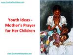 Youth Ideas - Mother’s Prayer for Her Children
