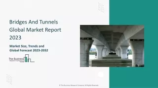 Bridges And Tunnels Global Market Report 2023